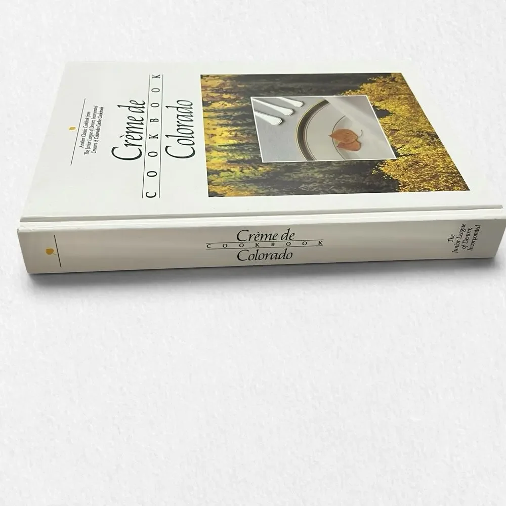 Creme de Colorado Cookbook 1987 Junior League Of Denver Recipes Hardcover Vtg